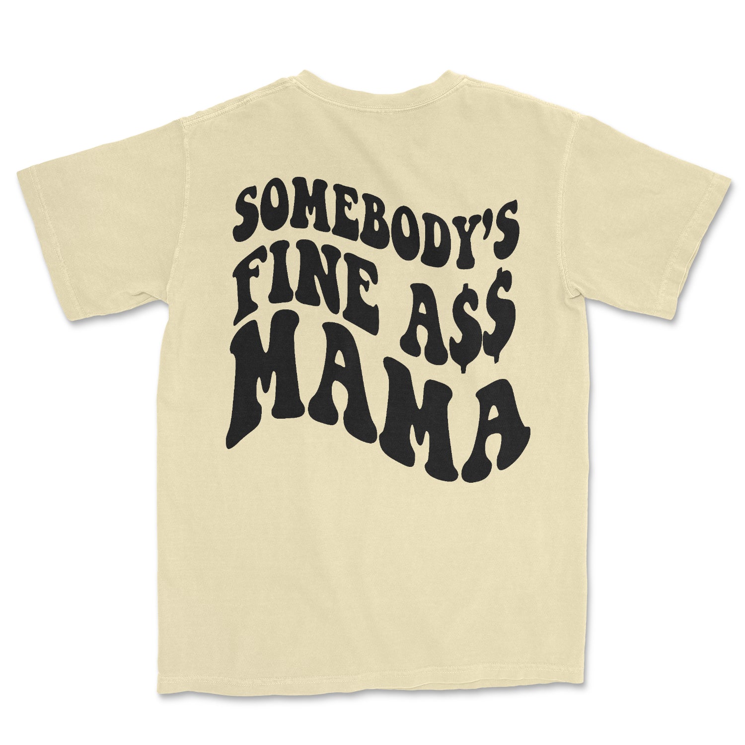 Somebody's Fine A$$ Mama Tee